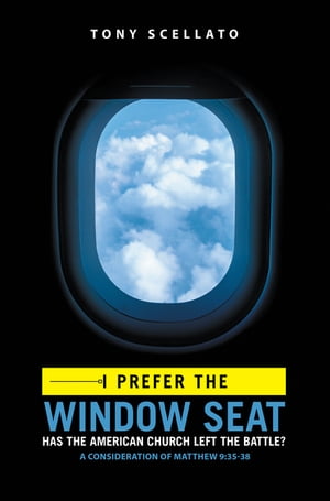 I Prefer the Window Seat Has the American Church Left the Battle?