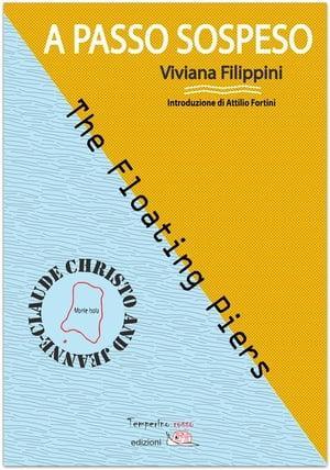 A passo sospeso The Floating Piers Christo and Jeanne-Claude【電子書籍】 Viviana Filippini