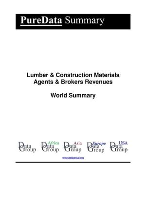 Lumber &Construction Materials Agents &Brokers Revenues World Summary Market Values &Financials by CountryŻҽҡ[ Editorial DataGroup ]