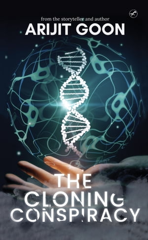 The Cloning Conspiracy【電子書籍】[ Arijit Goon ]