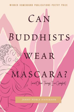 Can Buddhists Wear Mascara? and Other Things I ve Googled 【電子書籍】[ Jenny Noble Anderson ]