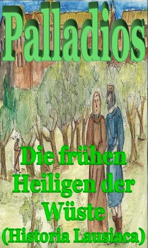 Die frühen Heiligen der Wüste (Historia Lausiaca)