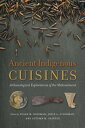 Ancient Indigenous Cuisines Archaeological Explorations of the Midcontinent【電子書籍...