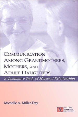 Communication Among Grandmothers, Mothers, and Adult Daughters