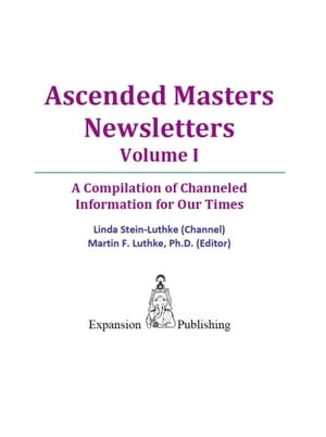 Ascended Masters Newsletters Vol. I