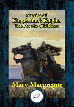 Stories of King Arthur’s Knights Told to the C