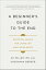 A Beginner's Guide to the End Practical Advice for Living Life and Facing DeathŻҽҡ[ BJ Miller ]