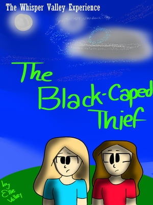 The Black-Caped Thief The Whisper Valley Experience, #1Żҽҡ[ Ellie Valley ]