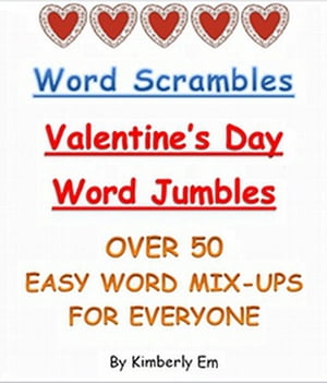 Word Scrambles: Over 50 Valentine's Day Word Jumbles