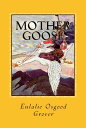 Mother Goose [Illustrated & The Original Volland Edition]【電子書籍】[ Eulalie Osgood Grover ]