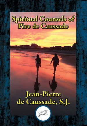 Spiritual Counsels of Father de Caussade