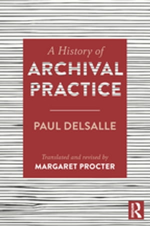 A History of Archival Practice