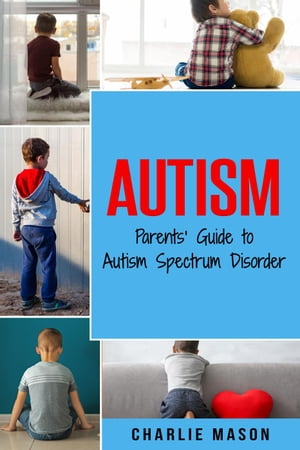 ŷKoboŻҽҥȥ㤨Autism: Parents Guide to Autism Spectrum DisorderŻҽҡ[ Charlie Mason ]פβǤʤ350ߤˤʤޤ