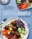 Skinnytaste Meal Prep Healthy Make-Ahead Meals and Freezer Recipes to Simplify Your Life: A Cookbook