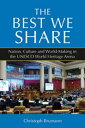 The Best We Share Nation, Culture and World-Making in the UNESCO World Heritage ...
