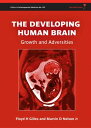 The Developing Human Brain: Growth and Adversities【電子書籍】 Floyd Harry Gilles