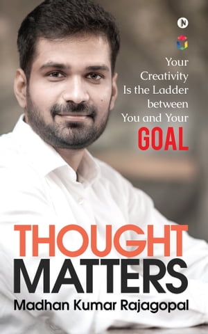 Thought Matters Your Creativity Is the Ladder be