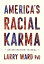 America's Racial Karma