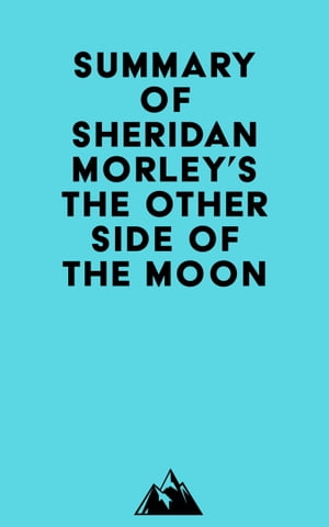 Summary of Sheridan Morley's The Other Side of the MoonŻҽҡ[ ? Everest Media ]