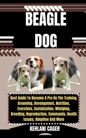 BEAGLE DOG Best Guide To Become A Pro On The Tra