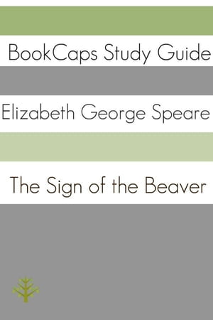 Study Guide: The Sign of the Beaver (A BookCaps Study Guide)