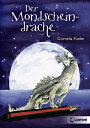 Der Mondscheindrache Fantastische Erstlesegeschichte von Bestsellerautorin Cornelia Funke