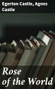 Rose of the World A Tapestry of Victorian Romance and Social Critique【電子書籍】[ Ege...
