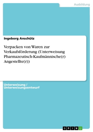 Verpacken von Waren zur Verkaufsf?rderung (Unterweisung Pharmazeutisch-Kaufm?nnische(r) Angestellte(r))