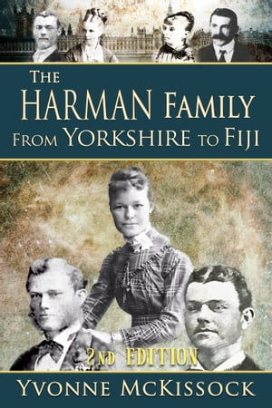 The Harman Family from Yorkshire to Fiji 2nd edition