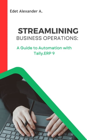 Streamlining Business Operations: A Guide to Automation with Tally.ERP 9