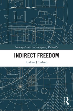Indirect Freedom【電子書籍】[ Andrew J. Latham ]