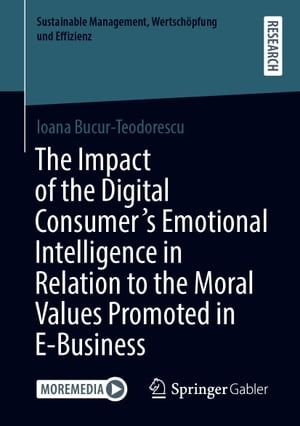 The Impact of the Digital Consumer's Emotional Intelligence in Relation to the Moral Values Promoted in E-Business