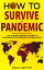 How to Survive a Pandemic The Leading Preppers Guide to Surviving an Outbreak of Global ScaleŻҽҡ[ Beau Griffin ]