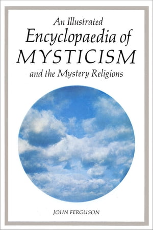 An Illustrated Encyclopaedia of Mysticism