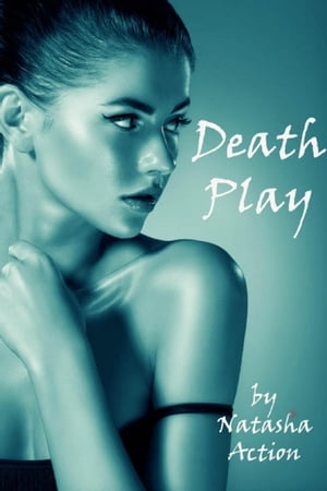 Death Play【電子書籍】[ Natasha Action ]