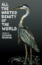 All the Wasted Beauty of the World - Poems Poems by Richard Newman【電子書籍】[ Richar...