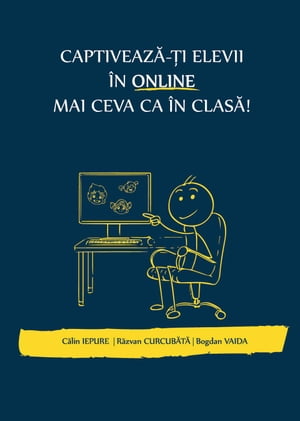 Captivează-ți elevii în online mai ceva ca în clasă!