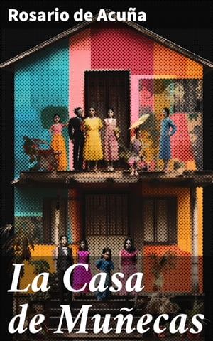 ŷKoboŻҽҥȥ㤨La Casa de Mu?ecas Rebeli?n en la vida dom?stica: una mirada feminista en La Casa de Mu?ecasŻҽҡ[ Rosario de Acu?a ]פβǤʤ150ߤˤʤޤ