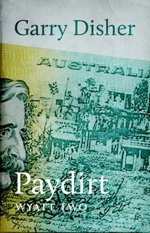 Paydirt Wyatt 2【電子書籍】[ Garry Disher ]