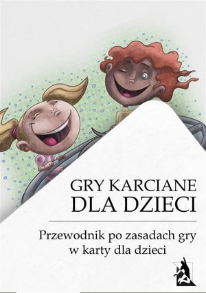 Gry karciane dla dzieci. Przewodnik po grach karcianych dla dzieciŻҽ...