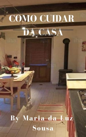 Como Cuidar da Casa【電子書籍】[ Maria da Luz Sousa ]
