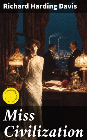 Miss Civilization Enriched edition. A Comedy in One Act