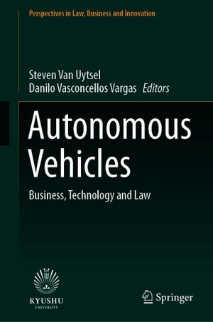 Autonomous Vehicles Business, Technology and Law【電子書籍】