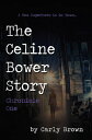 The Celine Bower Story Chronicle One【電子書