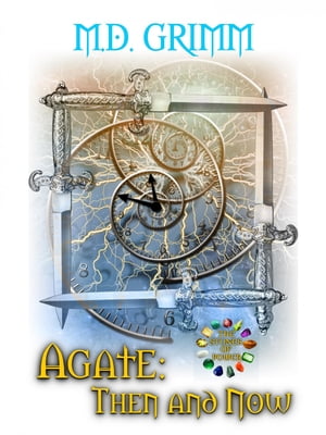 Agate: Then and Now (The Stones of Power Book 4)