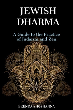 Jewish Dharma: A Guide to the Practice of Judaism and Zen