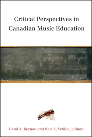 Critical Perspectives in Canadian Music Education