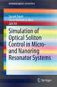 Simulation of Optical Soliton Control in Micro- and Nanoring Resonator Systems【電子書籍】[ Suzairi Daud ]