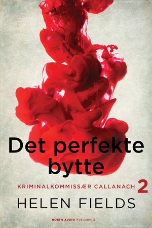 Det perfekte bytte【電子書籍】[ Helen Fields ]