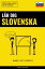 L?r dig Slovenska - Snabbt / L?tt / Effektivt 2000 viktiga ordlistorŻҽҡ